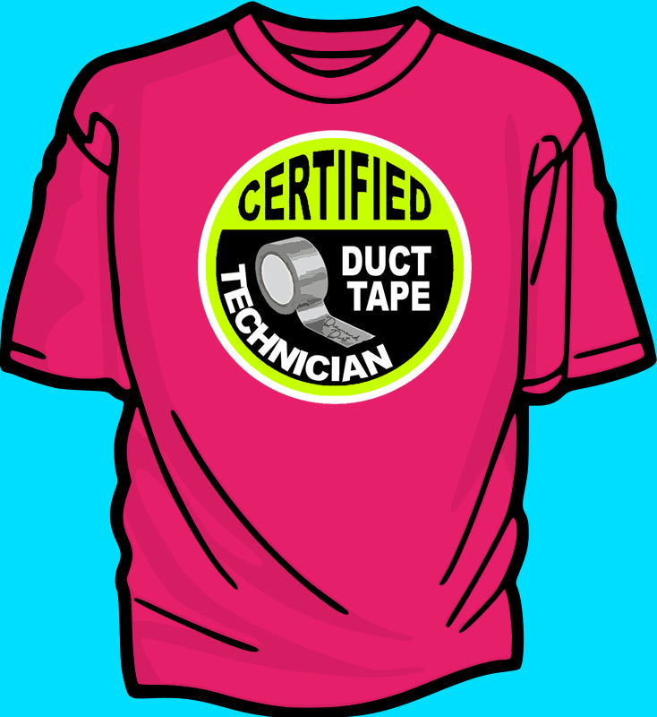 DUCT TAPE "Certified diamond dust technician"