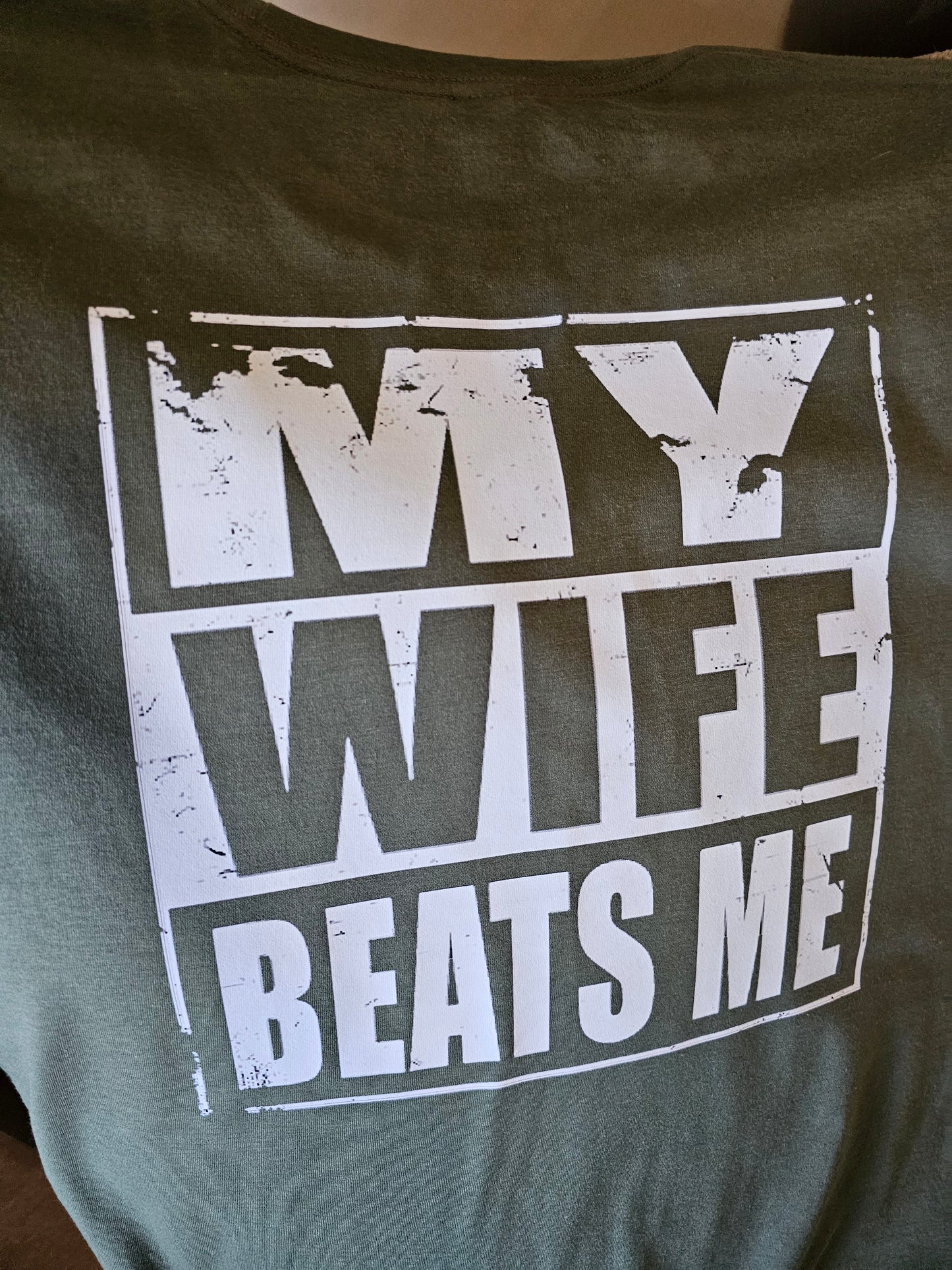 My wife beats me shirt