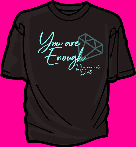 You are enough - Diamond Dust shirt